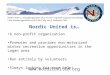 Nordic United is… A non-profit organization Promotes and provides non-motorized winter recreation opportunities in the Logan area Run entirely by volunteers