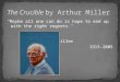 "Maybe all one can do is hope to end up with the right regrets." -Arthur Miller 1915-2005