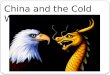 China and the Cold War. China became Communist in 1949. Truman was going to recognize China’s Communist Government (PRC) in 1950, but what happened? -
