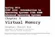Donghyun (David) Kim Department of Mathematics and Physics North Carolina Central University 1 Chapter 9 Virtual Memory Spring 2015 COMP 4850 Introduction