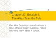 Chapter 27, Section 4: The Allies Turn the Tide Main Idea: Despite some early defeats, a series of Allied military successes helped to turn the tide of
