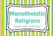 Judaism, Islam, & Christianity. Standards SS6G11 The student will describe the cultural characteristics of Europe. b. Describe the major religions in