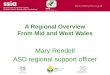 A Regional Overview From Mid and West Wales Mary Rendell ASD regional support officer