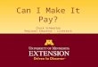 Can I Make It Pay? Chuck Schwartau Regional Educator – Livestock cschwart@umn.edu
