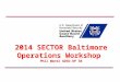 2014 SECTOR Baltimore Operations Workshop Phil Wentz ADSO-OP SB