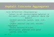 ENCI 579 51 Asphalt Concrete Aggregates Soil Definition (Engineering) –“refers to all unconsolidated material in the earth’s crust, all material above