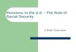 Pensions in the U.S. - The Role of Social Security A Brief Overview