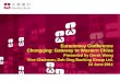 Euromoney Conference Chongqing: Gateway to Western China Presented by Derek Wong Vice Chairman, Dah Sing Banking Group Ltd. 14 June 2011