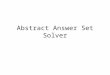 Abstract Answer Set Solver. Todolist Print the rules of Fig 1