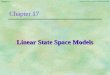 Goodwin, Graebe, Salgado ©, Prentice Hall 2000 Chapter 17 Linear State Space Models