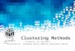 Clustering Methods Professor: Dr. Mansouri Presented by : Muhammad Abouei &Mohsen Ghahremani Manesh