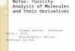 NoTox: Toxicity Analysis of Molecules and their derivatives Primary Advisor : Professor David J. Wild Bioinformatics Advisor: Professor Sun Kim