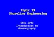 Topic 19 Shoreline Engineering GEOL 2503 Introduction to Oceanography