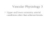 Vascular Physiology 3 Upper and lower extremity arterial conditions other than atherosclerosis