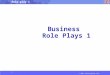 © 2014 wheresjenny.com Role-play 1 Business Role Plays 1