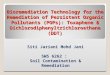 Bioremediation Technology for the Remediation of Persistent Organic Pollutants (POPs): Toxaphene & Dichlorodiphenyltrichloroethane (DDT) Siti Jariani Mohd