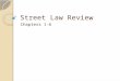 Street Law Review Chapters 1-6. The study of law