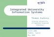 Integrated University Information Systems Thomas Kudrass Leipzig University of Applied Sciences (Germany) ICEIS 2006 Paphos, Cyprus May 2006