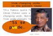 Stem-changing verbs in the present tense This famous quote from César Chávez uses a stem- changing verb. Notice the O from poder changes to UE. “Sí se