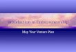 Introduction to Entrepreneurship Map Your Venture Plan