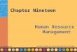 Chapter Nineteen Human Resource Management McGraw-Hill/Irwin Copyright © 2010 by The McGraw-Hill Companies, Inc. All rights reserved