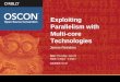 Exploiting Parallelism with Multi-core Technologies James Reinders Date: Thursday, July 26 Time: 2:35pm - 3:20pm Location: E142