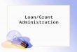 Loan/Grant Administration. Types of Financing Highly concessional Hardened terms Intermediate terms Ordinary terms