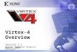 Xilinx Advanced Products Division Virtex-4 Overview Version 2.1 March 2005