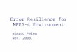 Error Resilience for MPEG-4 Environment Nimrod Peleg Nov. 2000