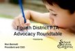Fourth District PTA Advocacy Roundtable Presented by Ron Bennett President and CEO Ron Bennett President and CEO