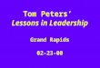 Tom Peters’ Lessons in Leadership Grand Rapids 02-23-00