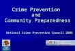 Crime Prevention and Community Preparedness National Crime Prevention Council 2006