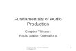 Fundamentals of Audio Production. Chapter 13 1 Fundamentals of Audio Production Chapter Thirteen: Radio Station Operations