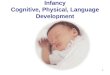 1 Infancy Cognitive, Physical, Language Development