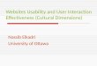 Websites Usability and User Interaction Effectiveness (Cultural Dimensions) Nassib Elkadri University of Ottawa