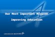 Lockheed Martin Proprietary Information 1 Our Most Important Mission - Improving Education
