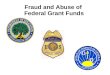 Fraud and Abuse of Federal Grant Funds. Agenda  ED/OIG Organization and Mission  Awareness and Prevention: To define fraud in the context of grant administration