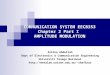 COMMUNICATION SYSTEM EECB353 Chapter 2 Part I AMPLITUDE MODULATION Azlina Abdullah Dept of Electronics & Communication Engineering Universiti Tenaga Nasional