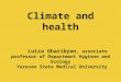 Climate and health Luiza Gharibyan, associate professor of Department Hygiene and Ecology Yerevan State Medical University
