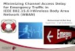 1 Mohammad Ariful Huq Supervisor : Eryk Dutkiewicz Minimizing Channel Access Delay for Emergency Traffic in IEEE 802.15.6  Wireless Body Area Network