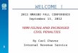 1 WELCOME ! 2012 NMASBO FALL CONFERENCE September 13, 2012 1099 FILING AND INCREASED CIVIL PENALTIES By Carl Chavez Internal Revenue Service