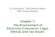 E-Commerce: The Second Wave Fifth Annual Edition Chapter 7: The Environment of Electronic Commerce: Legal, Ethical, and Tax Issues