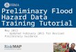 Preliminary Flood Hazard Data Training Tutorial May 2013 - Updated February 2015 for Revised Preliminary Guidance