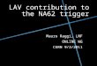 LAV contribution to the NA62 trigger Mauro Raggi, LNF ONLINE WG CERN 9/2/2011
