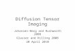 Diffusion Tensor Imaging Johansen-Berg and Rushworth 2008 Glasser and Rilling 2008 20 April 2010