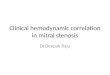 Clinical hemodynamic correlation in mitral stenosis Dr.Deepak Raju