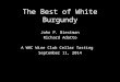 The Best of White Burgundy John P. Biestman Richard Adatto A WAC Wine Club Cellar Tasting September 11, 2014