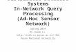Massively Distributed Database Systems In-Network Query Processing (Ad-Hoc Sensor Network) Spring 2014 Ki-Joune Li  lik Pusan