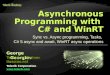 Sync vs. Async programming, Tasks, C# 5 async and await, WinRT async operations George Georgiev Telerik Corporation  Technical Trainer itgeorge.net
