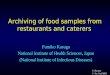 F. Kasuga 1 st Int Conf MRA Archiving of food samples from restaurants and caterers Fumiko Kasuga National Institute of Health Sciences, Japan (National